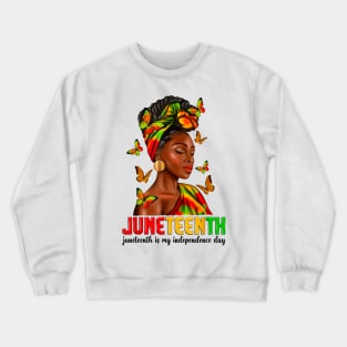 Juneteenth Is My Independence Day Shirt Womens Black Pride Crewneck Sweatshirt